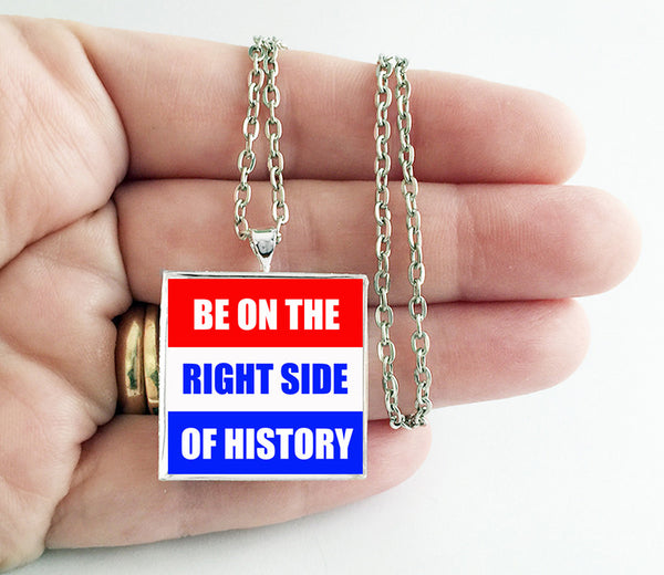 Be on the Right Side of History - Political Protest Necklace - Hollee