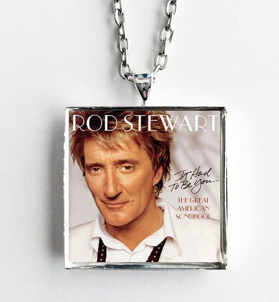 Rod Stewart - It Had To be You - The Great American Songbook - Album Cover Art Pendant Necklace - Hollee