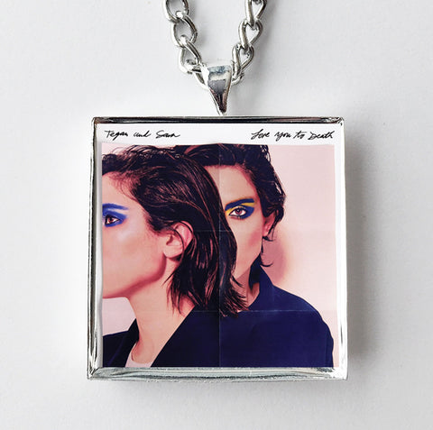 Tegan and Sara - Love You to Death - Album Cover Art Pendant Necklace - Hollee